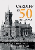 Cover: Cardiff in 50 Buildings - Amberley Publishing