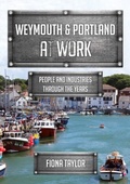 Cover: Weymouth & Portland at Work - Amberley Publishing