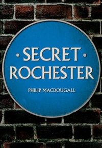 Enlarge image Cover: Secret Rochester - Amberley Publishing