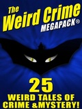 Cover: The Weird Crime MEGAPACK&reg; - Wildside Press