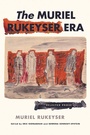 Cover: The Muriel Rukeyser Era - Cornell University Press