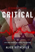 Cover: Condition Critical: Life in Death in Israel/Palestine - Just World Books