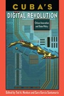 Cover: Cuba's Digital Revolution - University of Florida Press