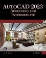 Cover: AutoCAD 2023 Beginning and Intermediate - Mercury Learning and Information
