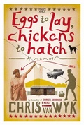 Cover: Eggs to Lay, Chickens to Hatch - Picador Africa