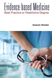 Abbildung von: Evidence-based Medicine: Best Practice Or Restrictive Dogma - World Scientific Publishing Company