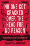 Cover: No One Got Cracked Over the Head for No Reason - Biteback Publishing