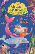 Cover: Mermaid Academy: Isla and Bubble - Nosy Crow Ltd