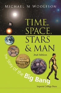 Abbildung von: Time, Space, Stars And Man: The Story Of The Big Bang (2nd Edition) - World Scientific Publishing Company