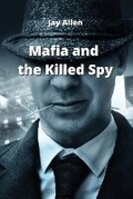 Cover: Mafia and the killed spy - GR Publishing