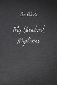 Enlarge image Cover: My Unsolved Mysteries - GR Publishing