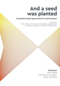Cover: 'And a seed was planted...' Occupation based approaches for social inclusion - Whiting & Birch Ltd