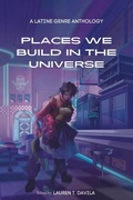 Cover: Places We Build in the Universe - FlowerSong Press