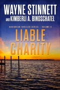 Cover: Liable Charity: A Charity Styles Novel (Caribbean Thriller Series, #8) - Wayne Stinnett