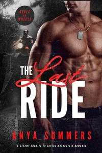 Enlarge image Cover: The Last Ride (SEALs on Wheels, #1) - S & G Books, LLC