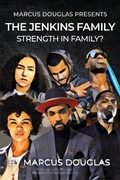 Cover: Marcus Douglas Presents The Jenkins Family (Into the Eyes of Darkness series, #2) - Into the Eyes of Darkness series