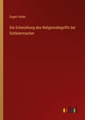 Cover: Die Entwicklung des Religionsbegriffs bei Schleiermacher - Outlook Verlag