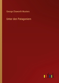 Enlarge image Cover: Unter den Patagoniern - Outlook Verlag