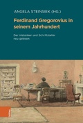 Cover: Ferdinand Gregorovius in seinem Jahrhundert - B&ouml;hlau