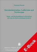 Abbildung von: Kuradministration, Luthertum und Territorium - Franz Steiner Verlag