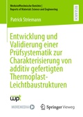 Cover: Entwicklung und Validierung einer Pr&uuml;fsystematik zur Charakterisierung von additiv gefertigten Thermoplast-Leichtbaustrukturen - Springer Vieweg
