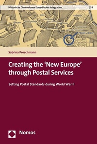 Enlarge image Cover: Creating the 'New Europe' through Postal Services - Nomos