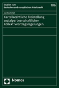 Cover: Kartellrechtliche Freistellung sozialpartnerschaftlicher Kollektivvertragsregelungen - Nomos