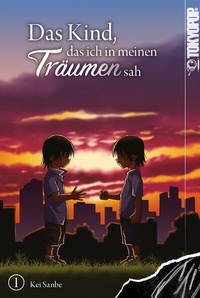 Abbildung von: Das Kind, das ich in meinen Träumen sah, Band 01 - TOKYOPOP GmbH