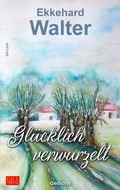 Cover: Gl&uuml;cklich verwurzelt - Gill-Verlag
