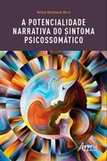 Abbildung von: A potencialidade narrativa do sintoma psicossomático - Editora Appris