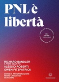 Cover: PNL &egrave; libert&agrave;. Corso di Programmazione Neuro-Linguistica in un libro - Unicomunicazione.it