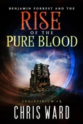 Cover: Benjamin Forrest and the Rise of the Pure Blood (Endinfinium) - AMMFA Publishing