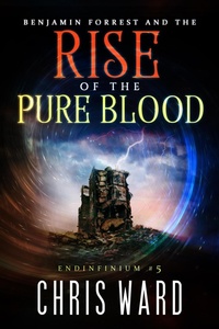Enlarge image Cover: Benjamin Forrest and the Rise of the Pure Blood (Endinfinium) - AMMFA Publishing