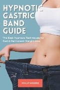 Cover: Hypnotic Gastric Band Guide - Philip Moore
