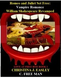 Cover: Romeo and Juliet Set Free: Vampire Romance William Shakespeare Revamped (Love at First Bite, #1) - Free-lance Es sex