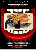 Cover: Cleopatra and Antony Set Free: Shakespeare Revamped Vampire Romance (Love at First Bite, #2) - Free-lance Es sex