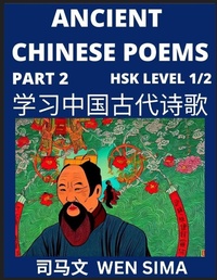 Abbildung von: Ancient Chinese Poems (Part 2) - Essential Book for Beginners (Level 1) to Self-learn Chinese Poetry with Simplified Characters, Easy Vocabulary Lessons, Pinyin & English, Understand Mandarin Language, China's history & Traditional Culture - ChinesePoems