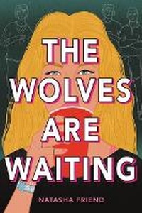 Enlarge image Cover: The Wolves Are Waiting - Little, Brown Books for Young Readers