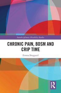 Abbildung von: Chronic Pain, BDSM and Crip Time - Routledge