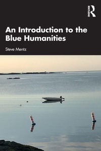 Enlarge image Cover: An Introduction to the Blue Humanities - Routledge