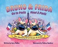 Cover: The Adventure of Bruno & Frida - The French Bulldogs Bruno & Frida Go to Paris - Gerald P. Mallon