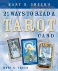 Cover: Mary K. Greer's 21 Ways to Read a Tarot Card - Llewellyn Publications