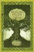 Cover: The Healing Power of Trees - Llewellyn Publications