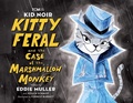 Cover: Kid Noir: Kitty Feral and the Case of the Marshmallow Monkey - Running Press Kids