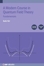 Cover: A Modern Course in Quantum Field Theory, Volume 1 (Second Edition) - Institute of Physics Publishing