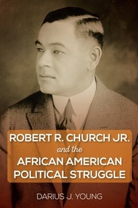 Bild: Robert R. Church Jr. and the African American Political Struggle - University Press of Florida