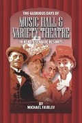 Cover: The Glorious Days of Music Hall & Variety Theatre in Kent's Seaside Resports - Mifair Publishing