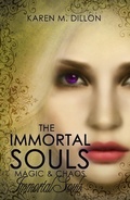 Cover: Immortal Souls: The Immortal Souls, Magic & Chaos - Karen M. Dillon