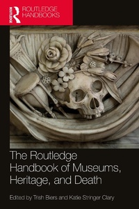 Abbildung von: The Routledge Handbook of Museums, Heritage, and Death - Routledge