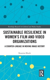 Abbildung von: Sustainable Resilience in Women's Film and Video Organizations - Routledge